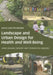 Landscape and Urban Design for Health and Well-Being: Using Healing, Sensory and Therapeutic Gardens by Gayle Souter-Brown