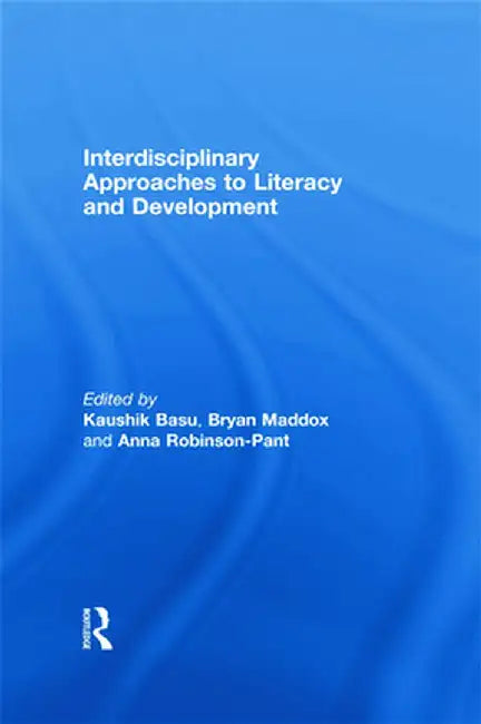 Interdisciplinary Approaches to Literacy and Development by Kaushik Basu