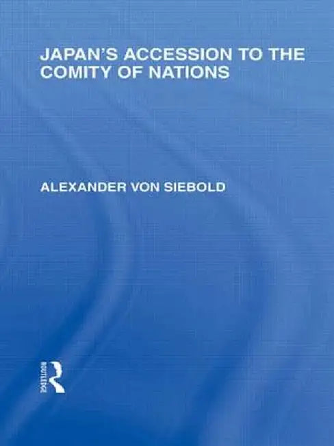 Japan's Accession to the Comity of Nations by Alexander von Siebold