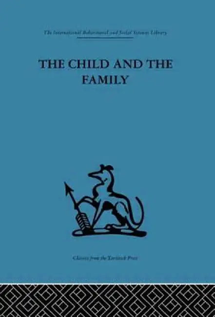 The Child and the Family: First Relationships by D. W. Winnicott
