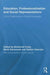 Education, Professionalization and Social Representations: On the Transformation of Social Knowledge by Mohamed Chaib