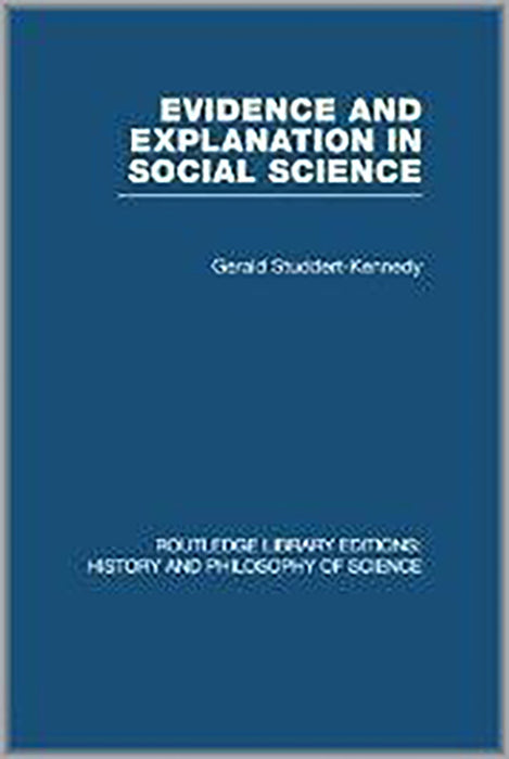 Evidence And Explanation In Social Science: An Inter-disciplinary Approach