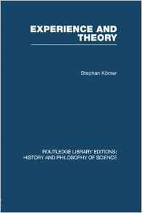 Experience And Theory: An Essay in the Philosophy of Science