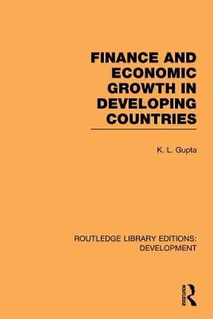 Finance and Economic Growth in Developing Countries by K. L. Gupta