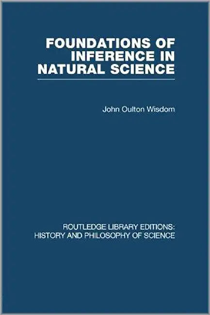 Foundations Of Inference In Natural Science by J.O. Wisdom