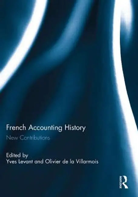 French Accounting History: New Contributions by Yves Levant
