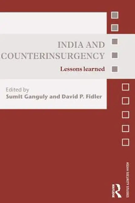 India and Counterinsurgency: Lessons Learned by Sumit Ganguly