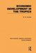 Economic Development in the Tropics by B. W. Hodder