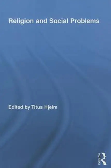 Religion and Social Problems by Titus Hjelm