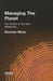 Managing the Planet: The politics of the new millennium by Norman Moss