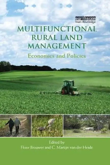Multifunctional Rural Land Management: Economics and Policies by Floor Brouwer