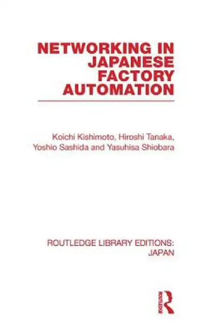 Networking in Japanese Factory Automation by Koichi Kishimoto