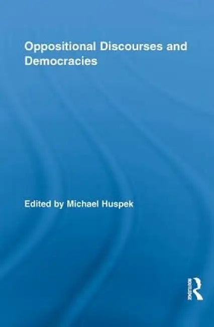 Oppositional Discourses and Democracies by Michael Huspek