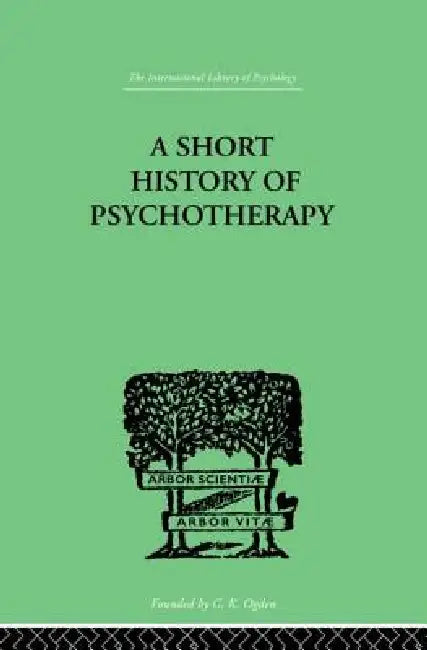 A Short History of Psychotherapy: In Theory and Practice by Nigel Walker
