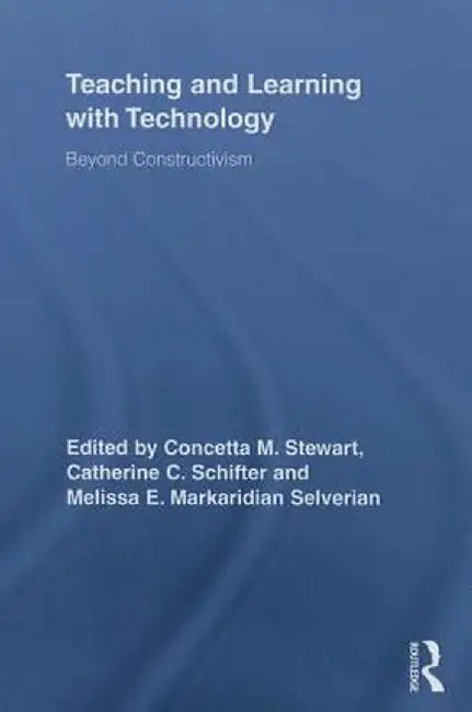 Teaching and Learning with Technology: Beyond Constructivism by Concetta M. Stewart