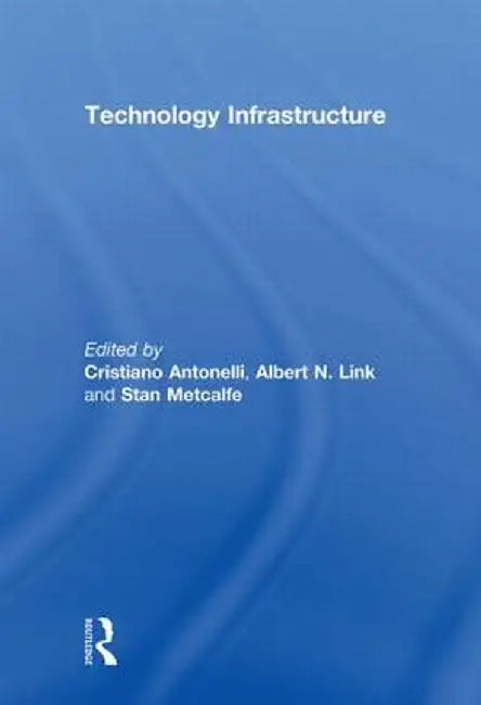 Technology Infrastructure by Cristiano Antonelli