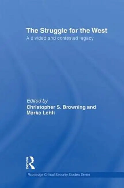 The Struggle for the West: A Divided and Contested Legacy by Christopher Browning