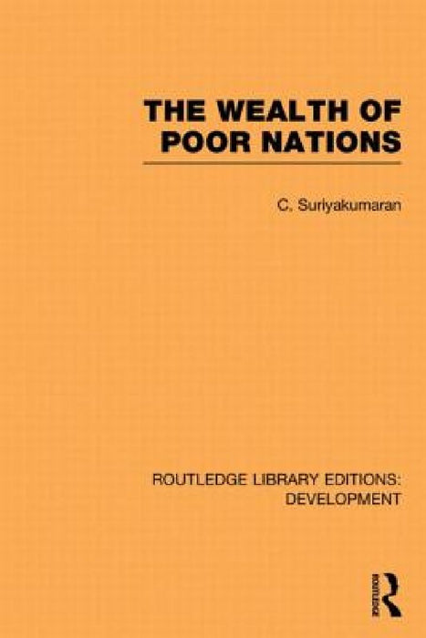 The Wealth of Poor Nations  by C. Suriyakumaran