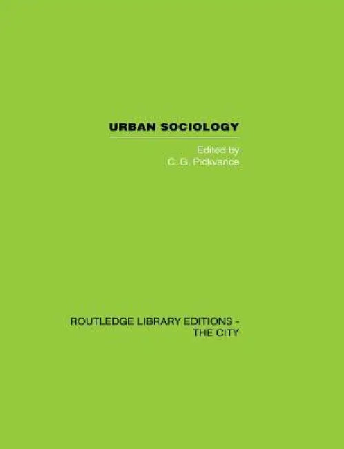 Urban Sociology: Critical Essays by Pickvance C.G.