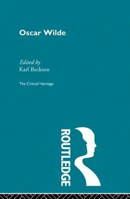 Oscar Wilde by Karl Beckson