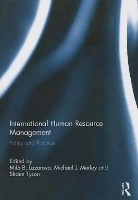 International Human Resource Management: Policy and Practice by Mila Lazarova
