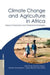 Climate Change and Agriculture in Africa: Impact Assessment and Adaptation Strategies by Ariel Dinar