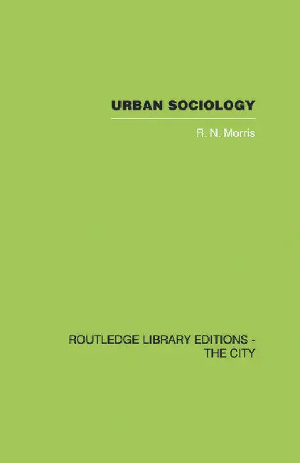 Urban Sociology by Morris R.N.