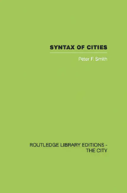 Syntax of Cities by Smith Peter F.