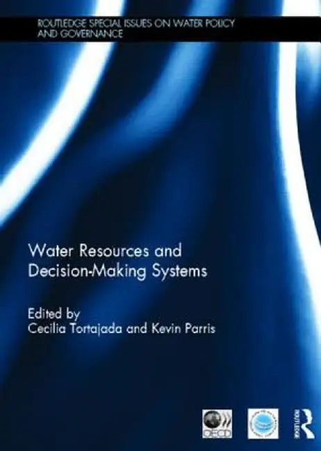 Water Resources and Decision-Making Systems by Cecilia Tortajada