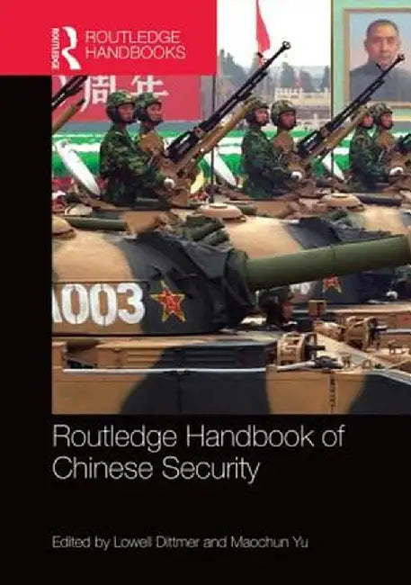 Routledge Handbook of Chinese Security by Lowell Dittmer