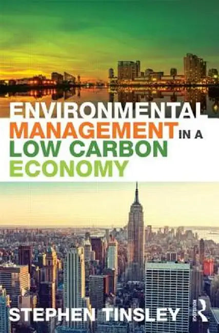 Environmental Management In A Low Carbon Economy by Stephen Tinsley