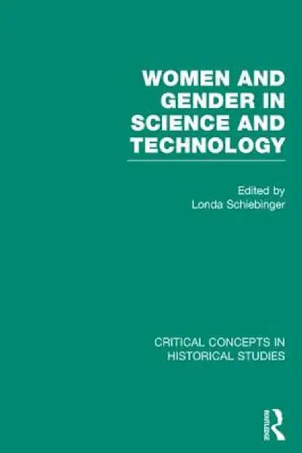 Women and Gender in Science and Technology by Londa Schiebinger