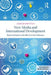 New Media and International Development: Representation and Affect in Microfinance by Anke Schwittay