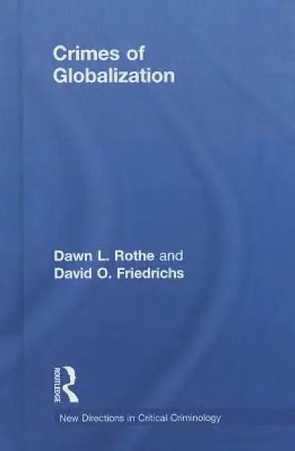 Crimes of Globalization by Dawn Rothe