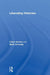 Liberating Histories by Claire Norton, Mark Donnelly