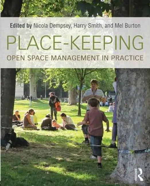 Place-Keeping: Open Space Management in Practice by Nicola Dempsey