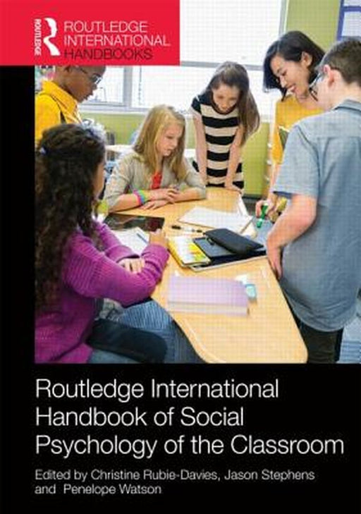 The Routledge International Handbook Of Social Psychology Of The Classroom by Christine Rubie-Davies