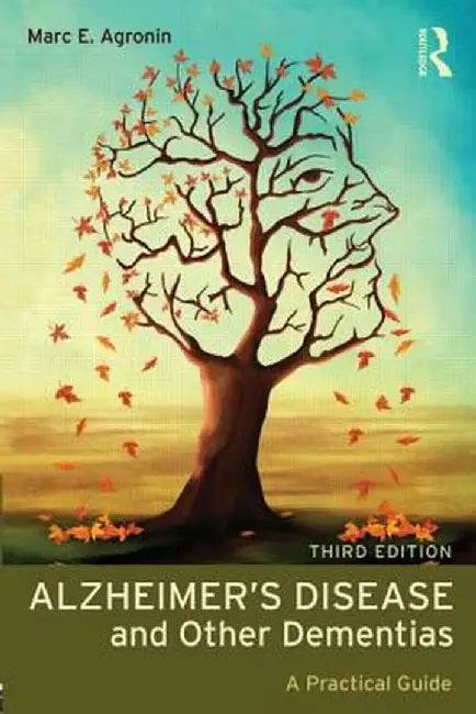 Alzheimer's Disease and Other Dementias: A Practical Guide by Marc E. Agronin