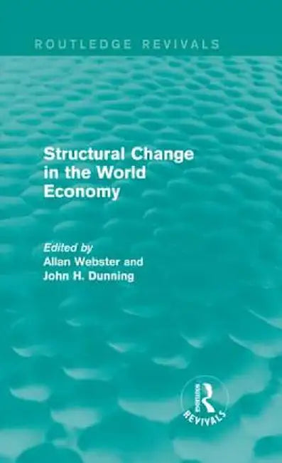 Structural Change in the World Economy (Routledge Revivals) by Allan Webster