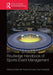 Routledge Handbook of Sports Event Management by Milena Parent