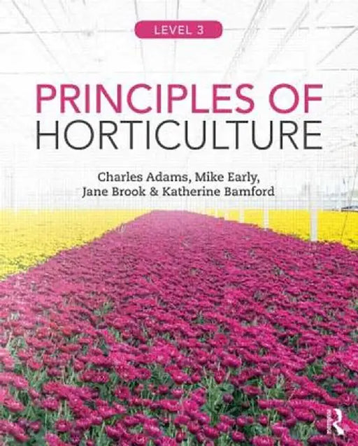 Principles of Horticulture: Level 3 by Charles Adams