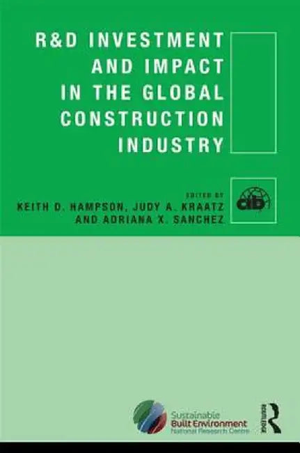 R&D Investment and Impact in the Global Construction Industry by Keith Hampson