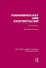 Phenomenology and Existentialism: An Introduction by Reinhardt Grossmann