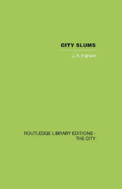 City Slums: A Political Thesis by Ingham J.A.