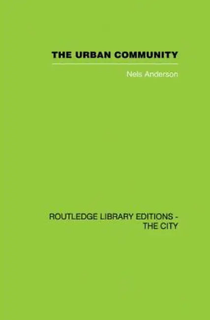 The Urban Community: A World Perspective by Nels Andersen