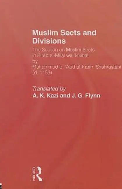 Muslim Sects and Divisions by A.K. Kazi