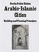 Arabic Islamic Cities Rev: Building and Planning Principles by Besim Selim Hakim