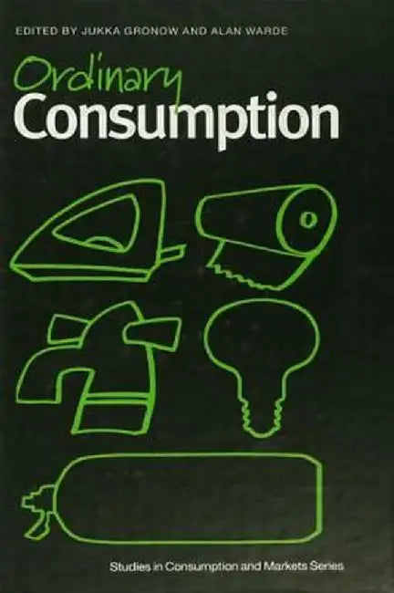 Ordinary Consumption by Jukka Groncow