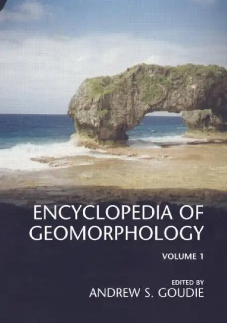 Encyclopedia of Geomorphology by Andrew Goudie