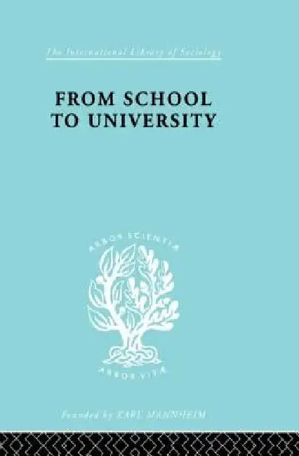 From School to University: A Study with Special Reference to University Entrance by R. R. Dale